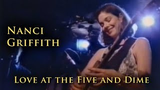 Nanci Griffith - Love at the Five and Dime - One Fair Summer Evening