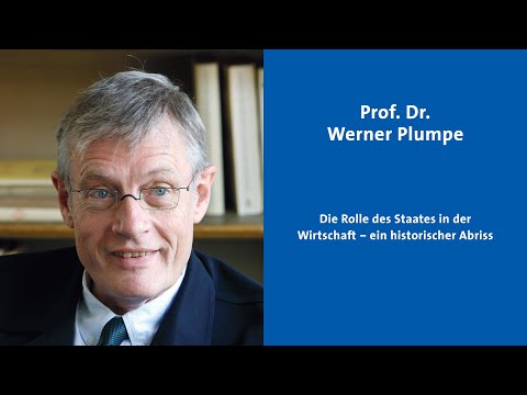 Prof. Dr. Werner Plumpe über die Rolle des Staates in der Wirtschaft - ein historischer Abriss