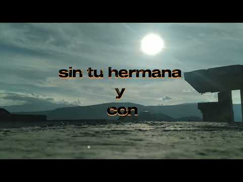 "Sin tu hermana y con los tennis tomy" lyrics