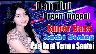 Download lagu ORGEN TUNGGAL DANGDUT NOSTALGIA PALING DI CARI PAS BUAT SANTAI mp3