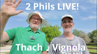2 Phils Live with Phil Thach and Phil Vignola Jr