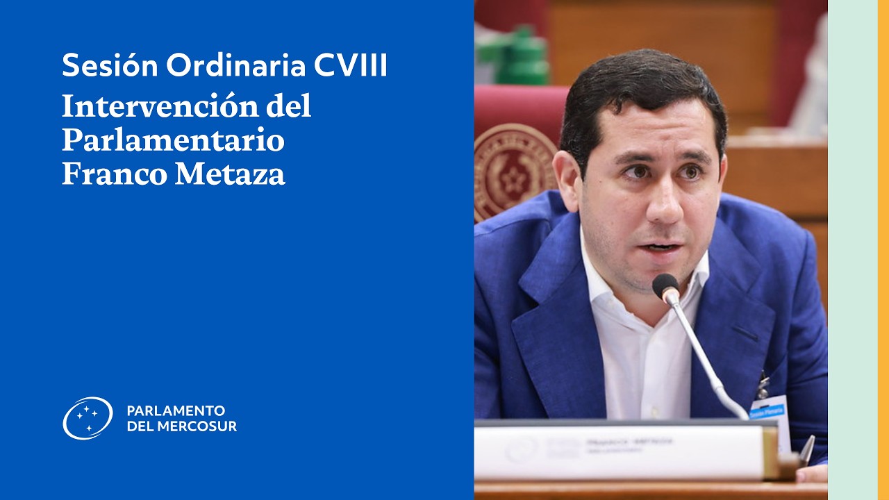 Intervención del Parlamentario Franco Metaza - Sesión Ordinaria CVIII