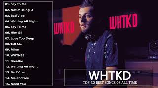 WHTKD Say to Me Album Full Completo - WHTKD Say to Me Die besten Lieder 2021 -WHTKD Say to Me Chöre