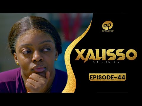 XALISSO - Saison 2 - Episode 44 **VOSTFR**