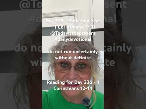 Day 335 - Bible in a Year - 1 Corinthians ​⁠ 9-11 @Todayisthepresent  ​⁠ #dailydevotional