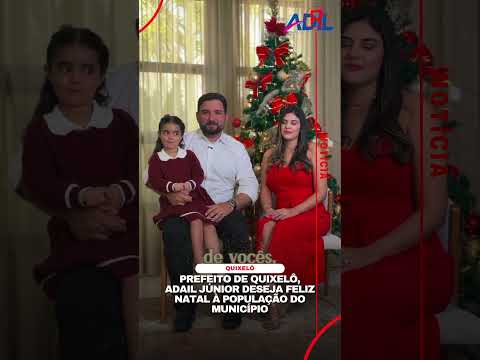 Prefeito de Quixelô, Adail Júnior divulga mensagem de Natal à população