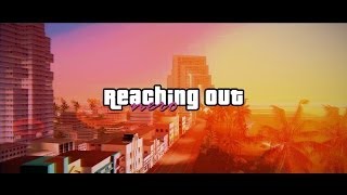 GTA Vice City - Reaching out by Nero