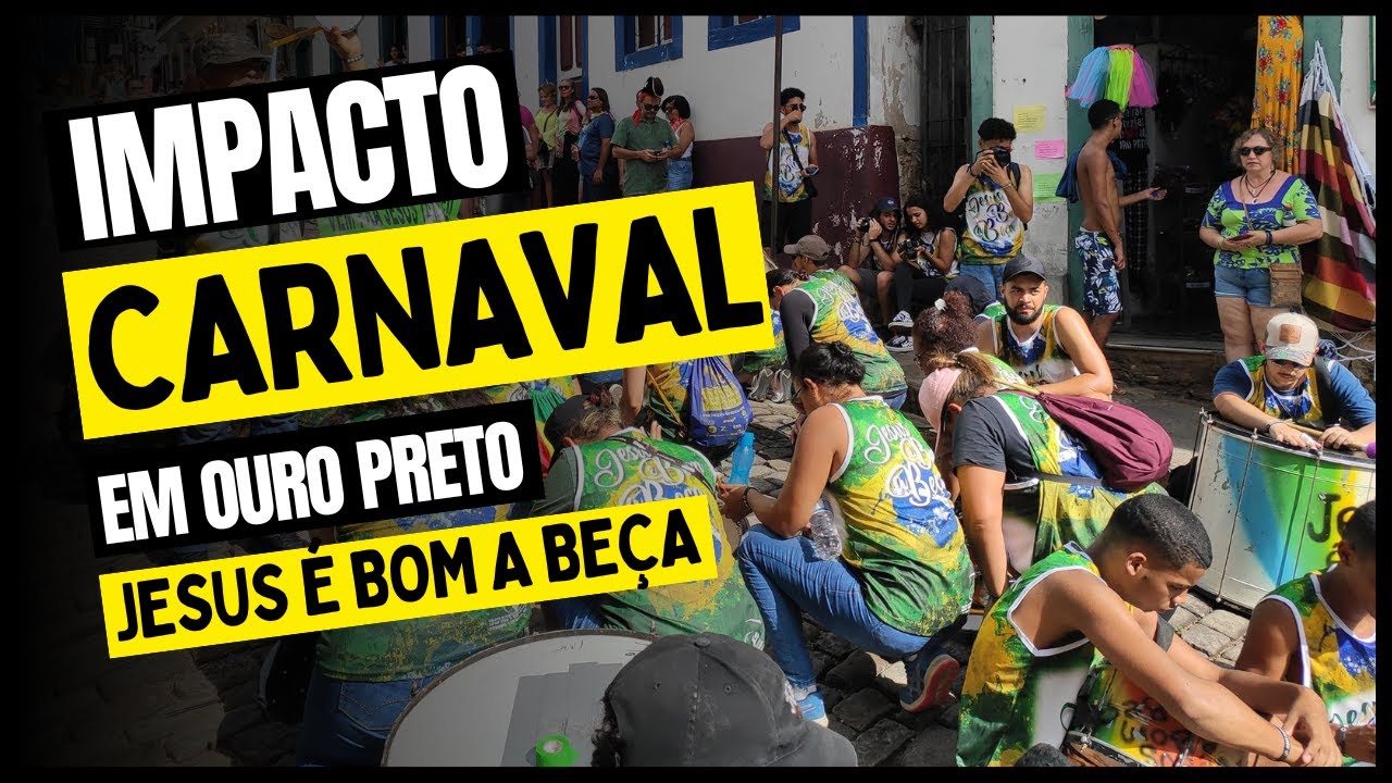 IMPACTO DE CARNAVAL EM OURO PRETO 2023 – JESUS É BOM A BEÇA