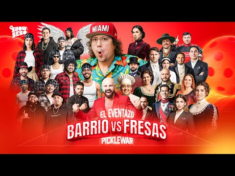 BARRIO VRS FRESAS / PICKLE WAR / EL EVENTAZO