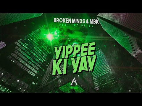 Broken Minds x MBK x MC Prime - Yippee Ki Yay