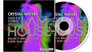 Crystal Waters, Sted-E &amp; Hybrid Heights - I Am House (KidzBlock Extended Mix)