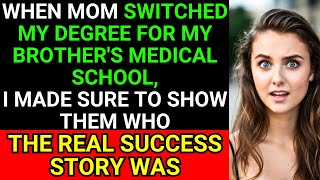 Mom Chose My Brother's Medical School Over My Degree, So I Became The Real Success Story