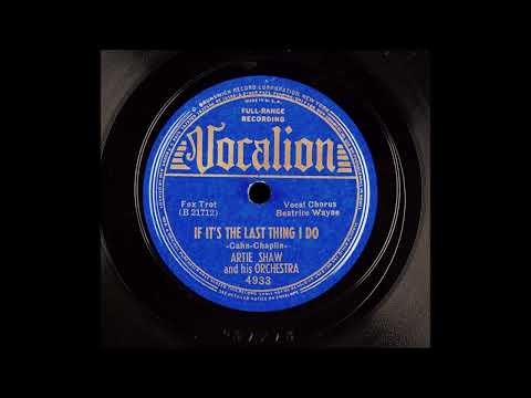 Artie Shaw And His Orchestra - If It's The Last Thing I Do