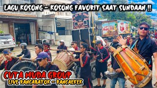 Download lagu LAGU KOSONG - KOSONG FAVORIT SAAT SUNDAAN ‼️ CUTA MUDA GROUP LIVE RANCABATOK mp3