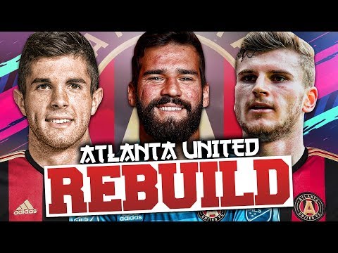 REBUILDING ATLANTA UNITED!!! FIFA 19 Career Mode