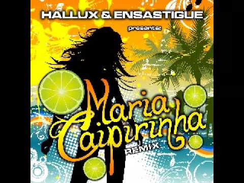 HALLUX & ENSASTIGUE - MARIA CAIPIRINHA