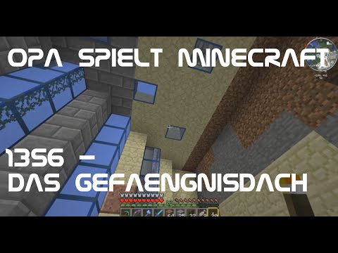 Opa spielt Minecraft 1356 - Das Gefängnisdach