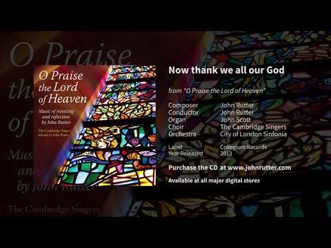 Now thank we all our God - John Rutter, John Scott, The Cambridge Singers, City of London Sinfonia