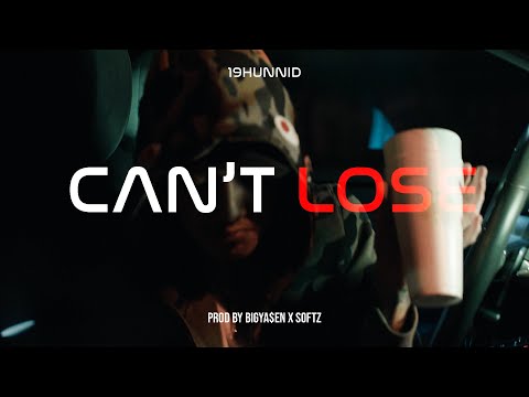 19HUNNID - CAN'T LOSE! (Official Music Video)