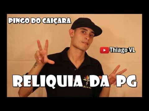 MC PINGO DO CAIÇARA - RELIQUIA DA PG