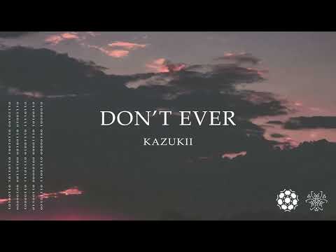 Kazukii - Don't Ever
