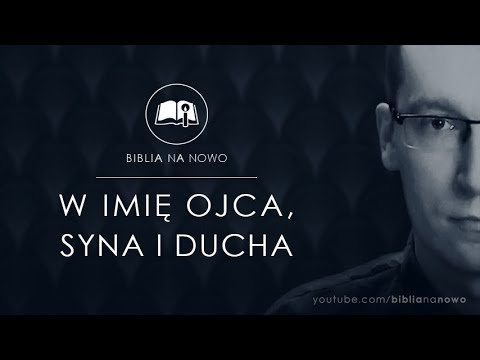 W Imię Ojca, Syna i Ducha [Mateusza 28.19]
