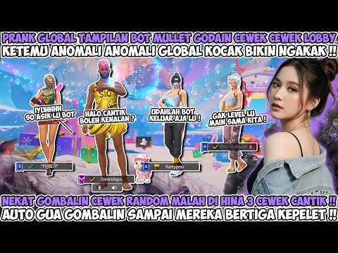 PRANK GLOBAL TAMPILAN BOT MULLET GUA DIHINA 3 CEWE CANTIK SONGONG AUTO GOMBALIN SAMPAI MEREKA BAPER🥰