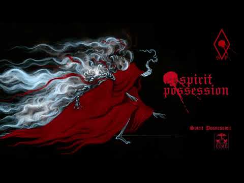 SPIRIT POSSESSION - Spirit Possession (full album stream)