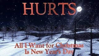 Hurts - All I Want for Christmas Is New Year&#39;s Day (Lyric Video)