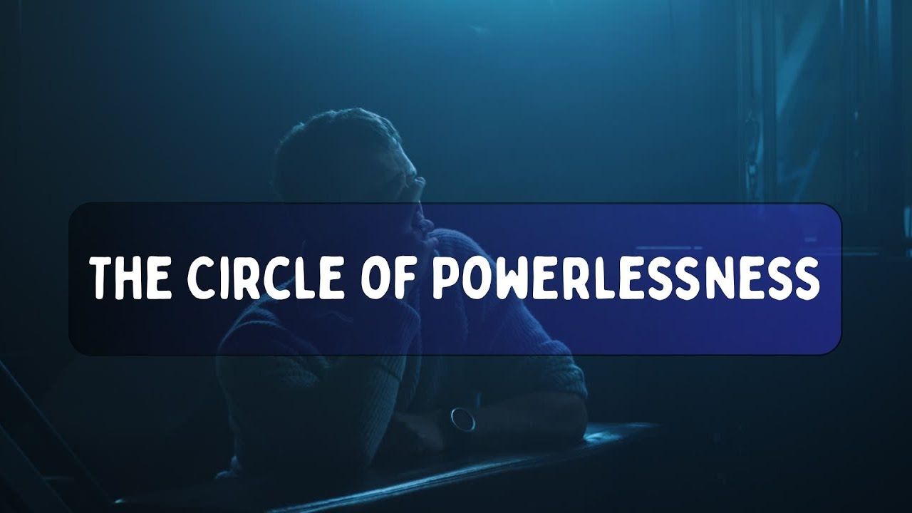 The Circle of Powerlessness