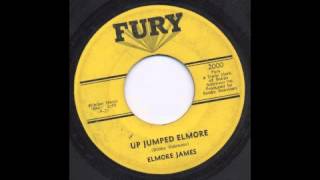 ELMORE JAMES - UP JUMPED ELMORE - FURY