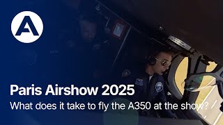 Airbus Paris Air Show 2025 - Flying the A350