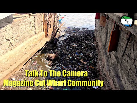 Talk To The Camera - Magazine Cut Wharf Community - Sierra Leone