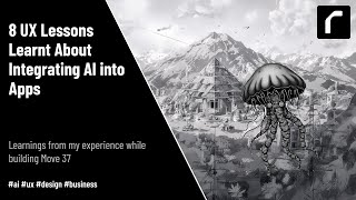 8 Crucial Insights from Building an AI-Infused App