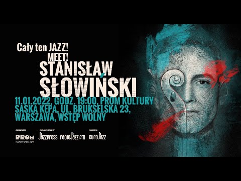 Cały ten Jazz! MEET! Stanisław Słowiński