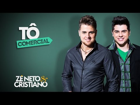 Tô Comercial - Zé Neto e Cristiano