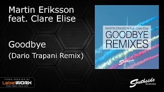 Martin Eriksson feat. Clare Elise - Goodbye (Dario Trapani Remix) [Southside Recordings]