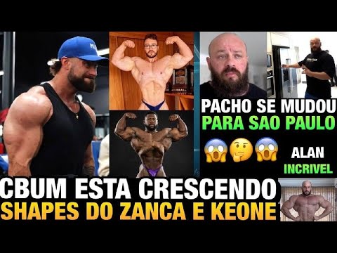 CBUM ESTÁ ENORME - ZANCA E KEONE SHAPES ATUAIS - PACHOLOK SE MUDOU PARA SÃO PAULO + ALAN BONADIMAN
