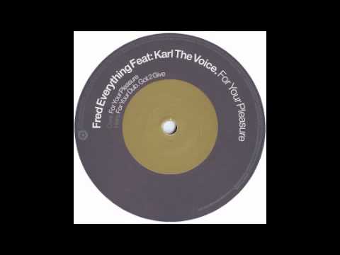 Fred Everything feat. Karl The Voice - For Your Pleasure [20:20 Vision, 2003]