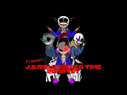 J.O.A!Bloodshed Time Quartet - Phase 1 //Bonus Song Included// Requested