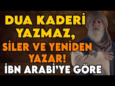 Duâ Kaderi Nasıl Değiştirir? – İbn Arabi’ye Göre Duânın Gerçek Gücü