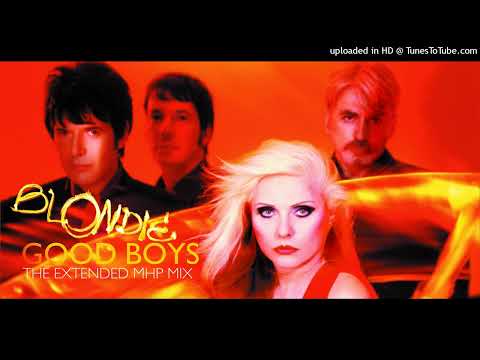 Blondie Good Boys (The Extended MHP Mix)