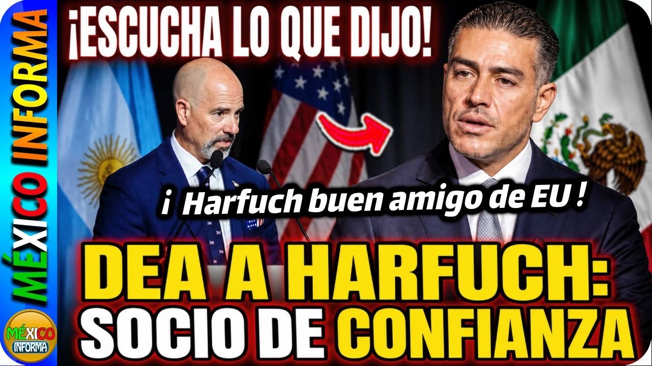 DEA RECONOCE A HARFUCH: LO CALIFICA COMO SOCIO DE CONFIANZA Y BUEN AMIGO. ESTO DIJO EL SECRETARIO.
