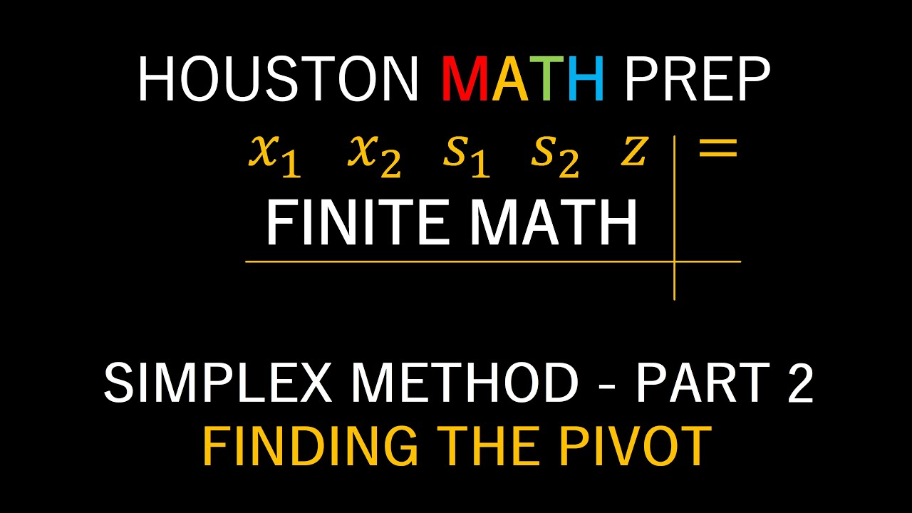 Simplex Method (Part 2: Finding the Pivot)