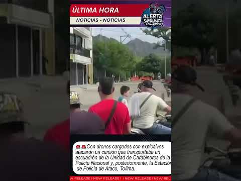 ATAQUE CON DRONES EXPLOSIVOS EN ATACO, TOLIMA