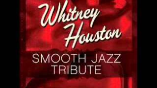 Saving All My Love For You - Whitney Houston Smooth Jazz Tribute