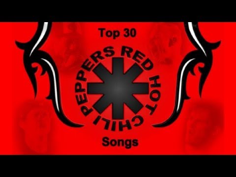 Top 30 Red Hot Chili Peppers Songs