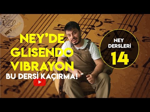 Ney Dersi -14 | Ney Vibrasyonlu Nasıl Üflenir | Ney Üflerken Pozisyon | Neysema Ney Atölyesi