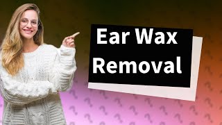 How do you get rid of ear wax blockage fast?