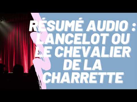 RÉSUMÉ Audio & ANALYSE Rapide : Lancelot ou le Chevalier à la charrette, Chrétien de Troyes